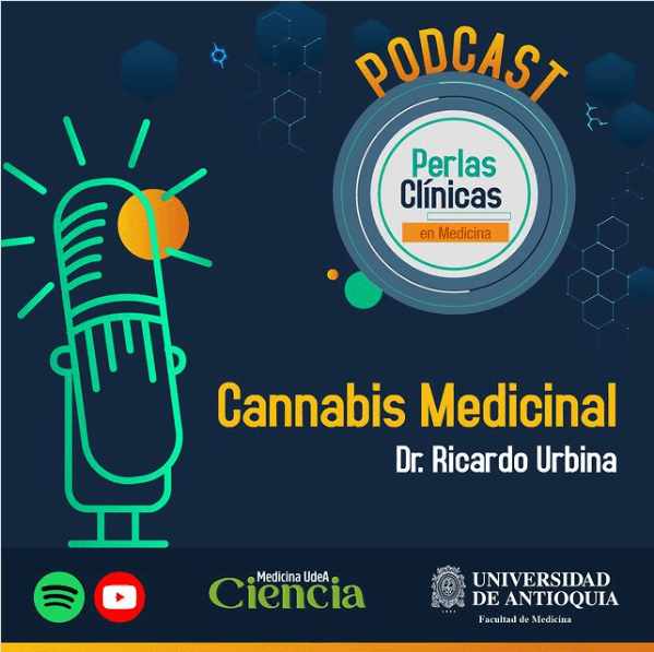 imagen promocional del podcast perlas clínicas udea  sobre cannabis medicinal con el Dr Ricardo Urbina