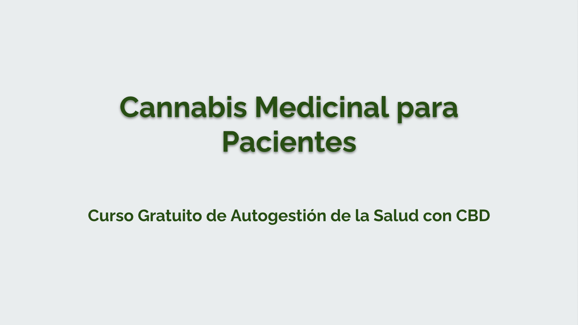 Curso Gratis Cannabis Medicinal para Pacientes: Autogestión  de la salud con CBD